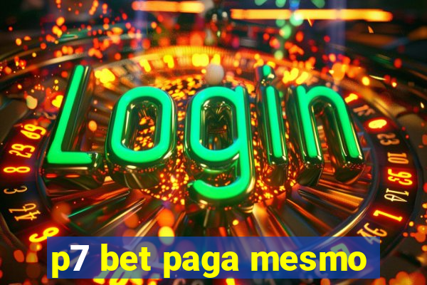 p7 bet paga mesmo